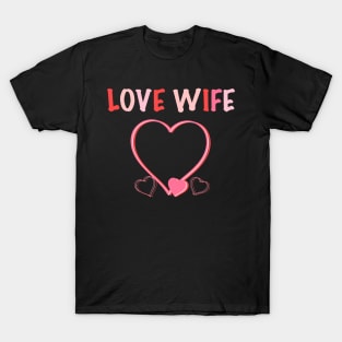 Love wife T-Shirt